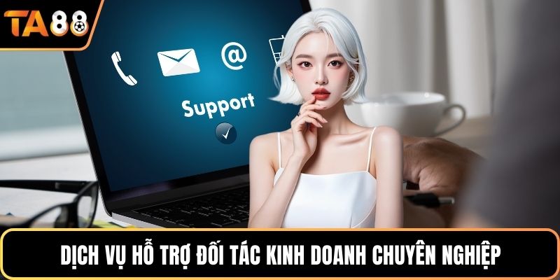 Dịch vụ hỗ trợ đối tác kinh doanh chuyên nghiệp